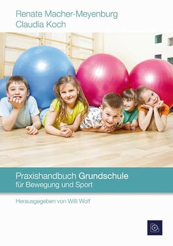 Praxishandbuch Grundschule: für Bewegung und Sport (Praxishandbücher für die Grundschule)